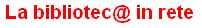 La biblioteca in rete